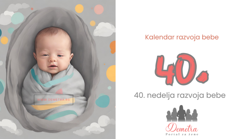 40. nedelja bebinog razvoja