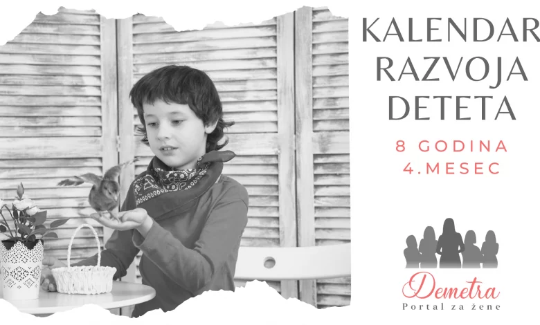 Kalendar razvoja deteta – 8 godina 4. mesec 1 8 godina 4. mesec